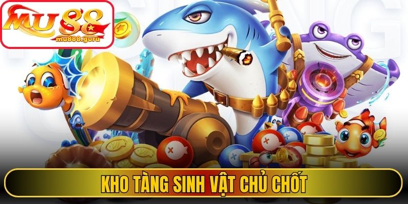 Kho tàng sinh vật chủ chốt
