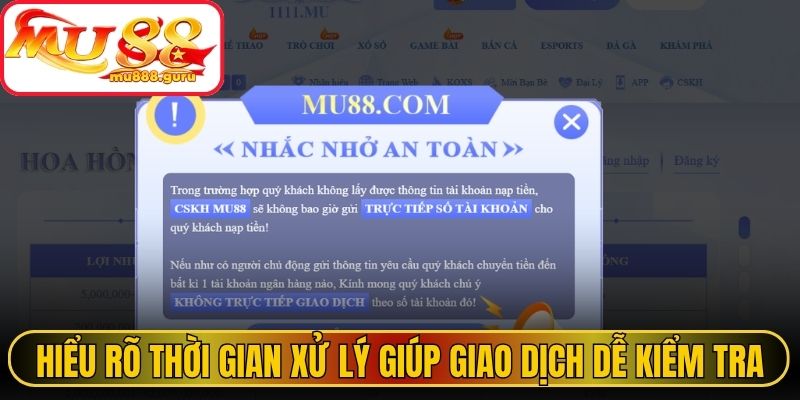 Hiểu rõ thời gian xử lý giúp giao dịch dễ kiểm tra