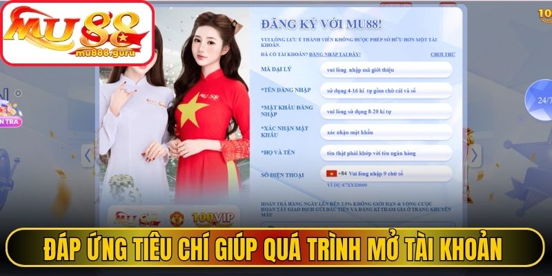 Đáp ứng tiêu chí giúp quá trình mở tài khoản thuận lợi