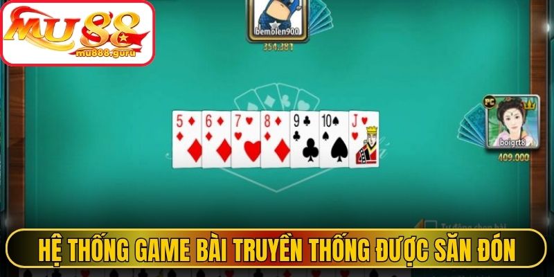 Hệ thống game bài truyền thống được săn đón