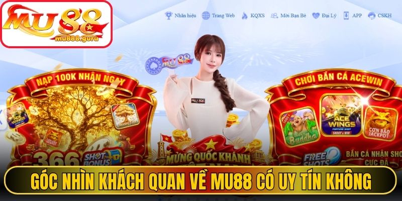 Góc nhìn khách quan về MU88 có uy tín không