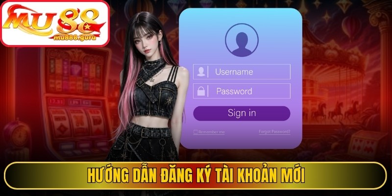 Hướng dẫn đăng ký tài khoản