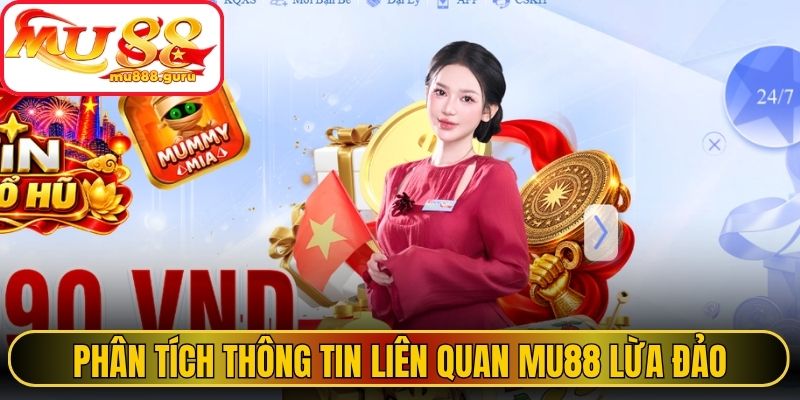 Phân tích thông tin liên quan MU88 lừa đảo