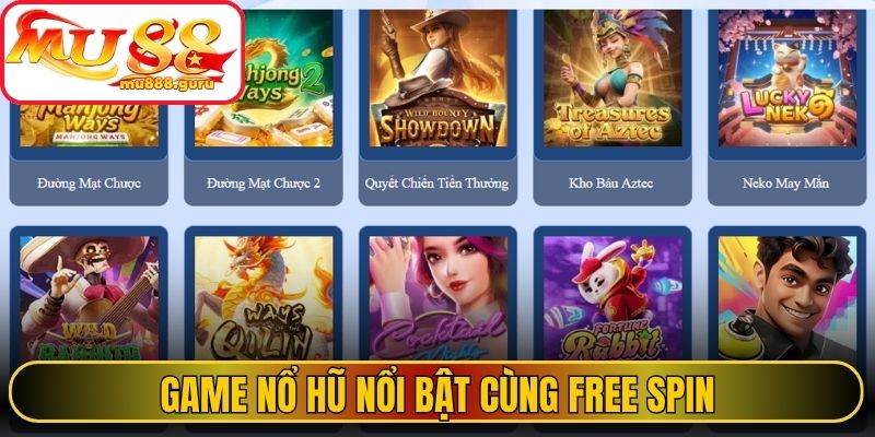 Game nổ Hũ nổi bật cùng Free Spin