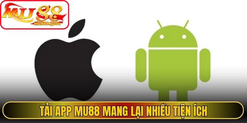 Tải app Mu88 mang lại nhiều tiện ích 