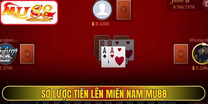 Sơ lược tiến lên miền nam MU88